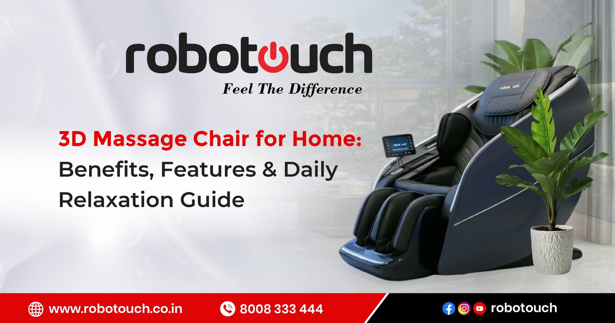 3D Massage Chair for Home: Benefits, Features & Daily Relaxation Guide