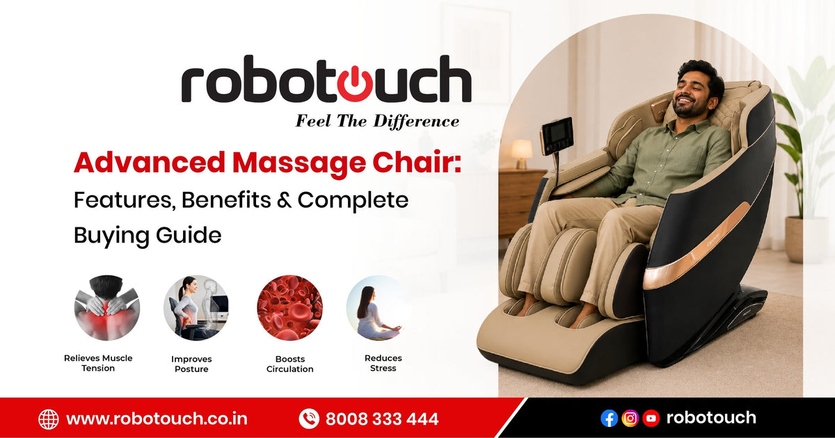 Advanced Massage Chair: Features, Benefits &amp; Complete Buying Guide