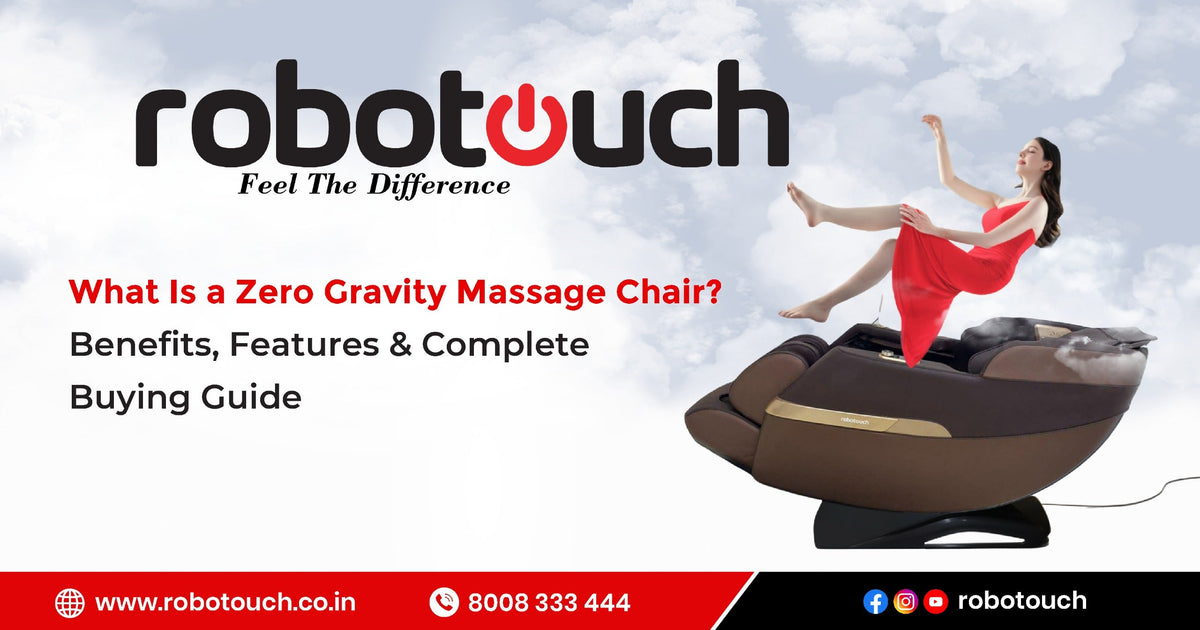 What Is a Zero Gravity Massage Chair? Benefits, Features &amp; Complete Buying Guide